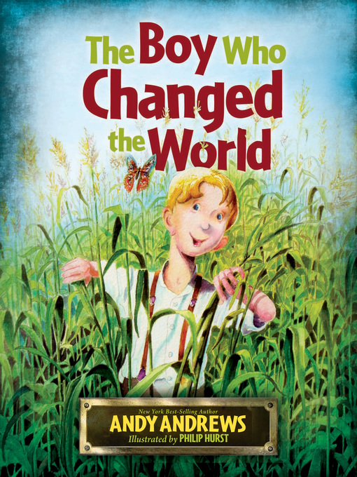 Title details for The Boy Who Changed the World by Andy Andrews - Available